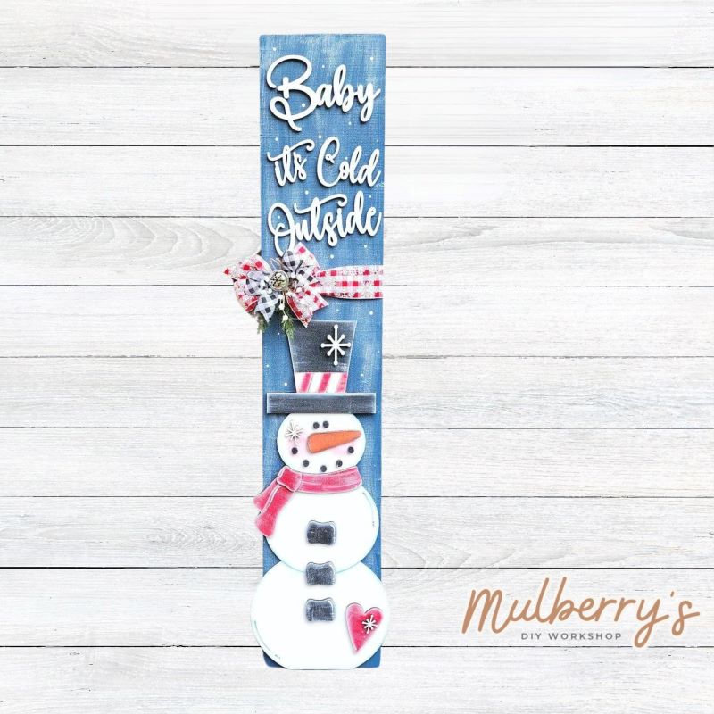 Our Baby It's Cold Outside leaner will look great on your front porch or anywhere in your home! It's approximately 4' tall by 10" wide.