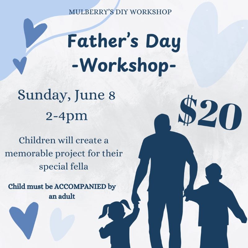 -Father's Day Workshop-
Date of event: Sunday, June 8, 2-4pm.
Cost: $20 per child for one project. Please select from the 6 different sayings and 4 different accessories to choose from.
Children will create a memorable project for their special fella.
Child must be accompained by an adult.
Please register by Sunday, June 1 to reserve your spot.