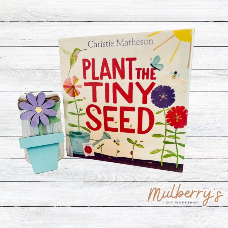 plant the tiny seed Plant the Tiny Seed – Mulberry's DIY Workshop
