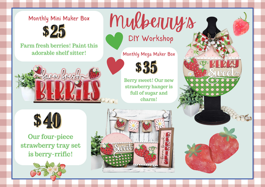 Our May monthly maker boxes have arrived!

Monthly Mega Maker Box: Berry sweet! Our new strawberry hanger is full of sugar and charm!

Monthly Mini Maker Box: Farm fresh berries! Paint this adorable shelf sitter!

Additional Add-On:

-Strawberry Tray Set: Our four-piece strawberry tray set is berry-rrific!

Please note that shipping is NOT available.