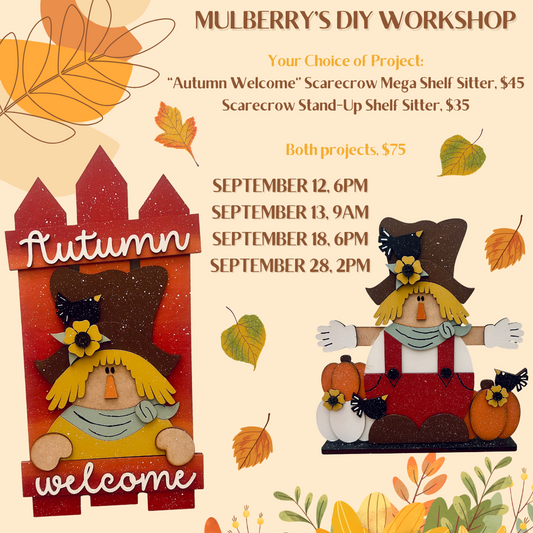 Cuteness overload!!! Welcome autumn with our scarecrow mega shelf sitter or scarecrow stand-up shelf sitter! Or paint both for twice the fun!

"Autumn Welcome" Scarecrow Mega Shelf Sitter: Approximately 18" tall by 9" wide

Scarecrow Stand-Up Shelf Sitter: Approximately 10.5" tall by 9" wide

Reservations required. Choose from the dates below!